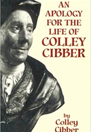 An Apology for the Life of Colly Cibber (Colly Cibber)