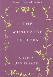 The Whalestoe Letters (Mark Z. Danielewski)