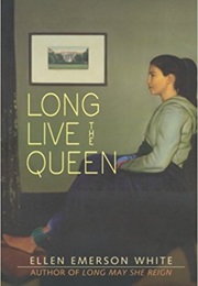 Long Live the Queen (Ellen Emerson White)