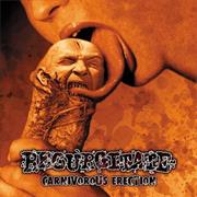 Regurgitate - Carnivorous Erection