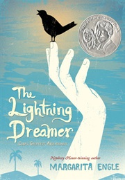 The Lightning Dreamer : Cuba&#39;s Greatest Abolitionist (Margarita Engle)