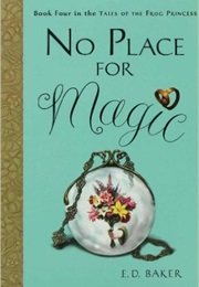 No Place for Magic (E.D. Baker)