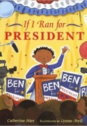 If I Ran for President (Catherine Stier)