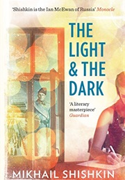 The Light &amp; the Dark (Mikhail Shishkin)
