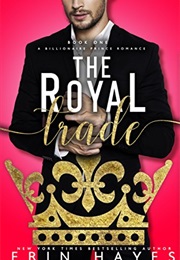 The Royal Trade (Erin Hayes)