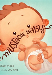 Mustache Baby (Bridget Heos)