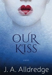 Our Kiss (J.A. Alldredge)