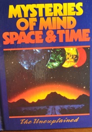 The Unexplained: Mysteries of Mind, Space, & Time (Vol. 13) (Orbis Publishing)