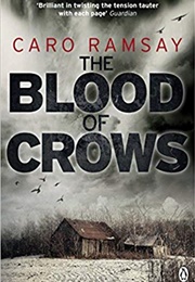 The Blood of Crows (Caro Ramsay)