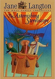The Astonishing Stereoscope (Jane Langton)