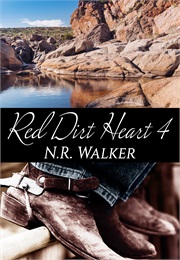 Red Dirt Heart 4 (N. R. Walker)