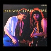 Closer to Free - Bodeans