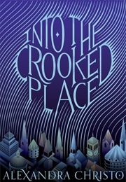 Into the Crooked Place (Alexandra Christo)