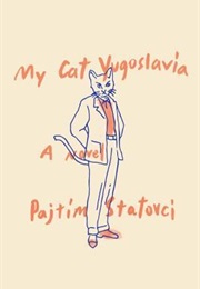 My Cat Yugoslavia (Pajtim Statovci)