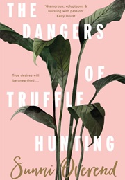 The Dangers of Truffle Hunting (Sunni Overland)