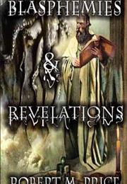 Blasphemies &amp; Revelations