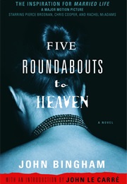 Five Roundabouts to Heaven (John Bingham)