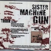 Sister Machine Gun- Think