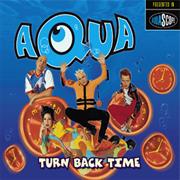 Aqua - Turn Back Time