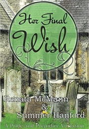 Her Final Wish: A Pride and Prejudice Variation (Renata McMann,  Summer Hanford)