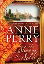 The Sheen on the Silk (Anne Perry)