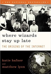 Where Wizards Stay Up Late (Katie Hafner)