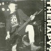 Therapy? - Have a Merry Fucking Christmas