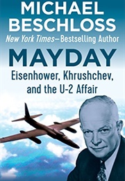 Mayday: Eisenhower, Khrushchev, and the U-2 Affair (Michael R. Beschloss)