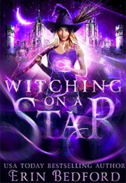 Witching on a Star (Erin R Bedford)