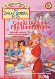 Cupid Doesn&#39;t Flip Hamburgers (Debbie Dadey)