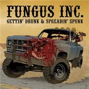 Fungus Inc.: Gettin' Drunk & Spreadin' Spunk