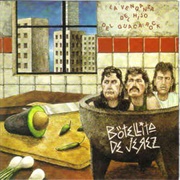 Botellita De Jerez - La Venganza Del Hijo Del Guaca Rock