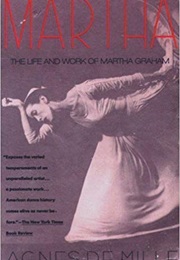 Martha: The Life and Work of Martha Graham (Agnes De Mille)