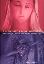 Ransomed From Darkness (Moira Noonan)