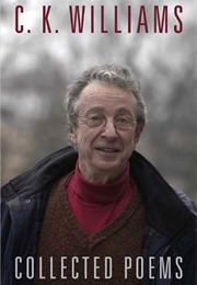 Collected Poems (C.K. Williams)