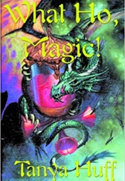 What Ho, Magic! (1999) (Tanya Huff)