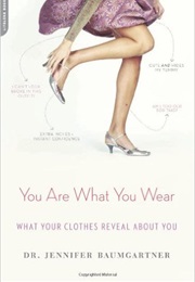 You Are What You Wear (Dr. Jennifer Baumgartner)