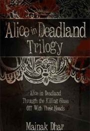 Alice in Deadland Trilogy (Mainak Dhar)