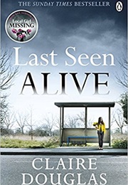Last Seen Alive (Claire Douglas)