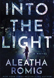 Into the Light (Aleatha Romig)