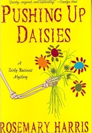 Pushing Up Daisies (Rosemary Harris)