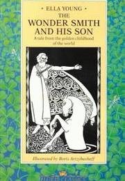 The Wonder Smith and His Son by Ella Young
