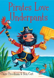 Pirates Love Underpants (Claire Freedman)