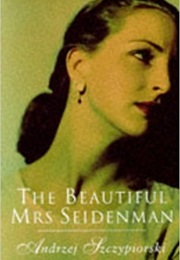 The Beautiful Mrs Seidenman (Andrzej Szczypiorski)
