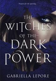The Witches of the Dark Power (Gabriella Lepore)