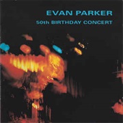 Evan Parker ‎– 50th Birthday Concert