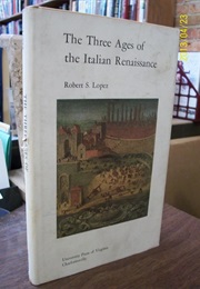 The Three Ages of the Italian Renaissance (Robert S. Lopez)