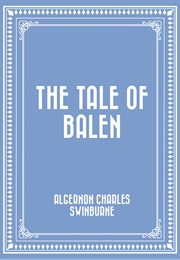 The Tale of Balen (Algernon Charles Swinburne)