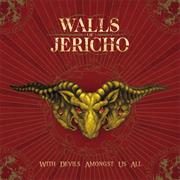 Walls of Jericho - With Devils Amongst Us