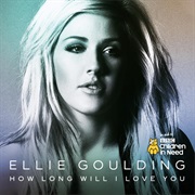 Ellie Goulding - How Long Will I Love You